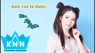 Anh vui là được | Kim Ny Ngọc
