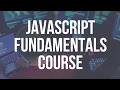 JavaScript Fundamentals Full Course