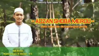 Download ADZAN SHOBA || Top Markotop ini‼️Pak Ahmad Muadzin Ponpes Al Ubaidah - Kertosono - Nganjuk MP3