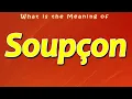Download Lagu What is the Meaning of Soupcon | Soupçon Signification