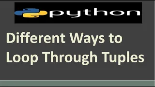 Different Ways to Loop Through Tuples in Python Python Tutorial