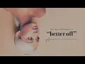 Ariana Grande - better off (Official Audio)
