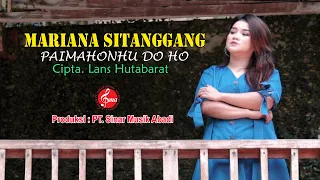 Download Mariana Sitanggang - Paimahonhu Do Ho (Official Music Video) Lagu Batak Terbaru 2023 MP3