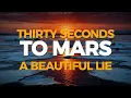 Download Lagu Thirty Seconds To Mars - A Beautiful Lie (Lyrics)