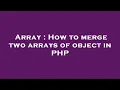 Array How to merge two arrays of object in PHP