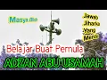 BELAJAR ADZAN ABU USAMAH (Jiharka Jawab) Merdu Menenangkan Hati