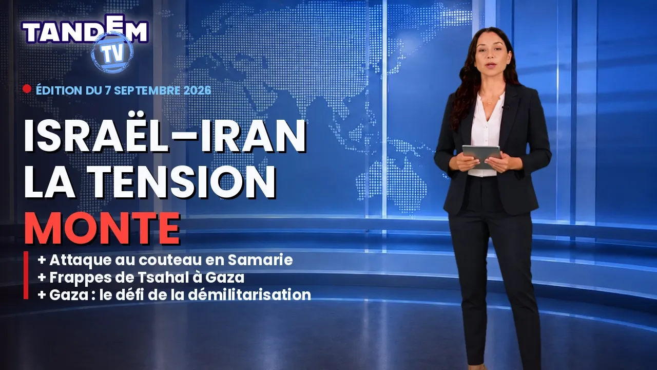 Israël–Iran : la tension monte | JT TandemTV du 7 septembre 2026