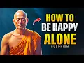 Lagu How to Be Happy Alone: 10 Buddhist Lessons to ACHIEVE TRUE HAPPINESS ALONE