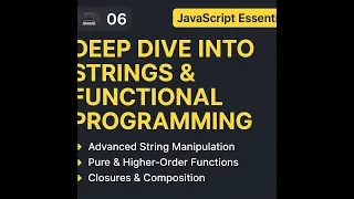06 - Deep Dive into Strings Functional Programming JavaScript Essentials