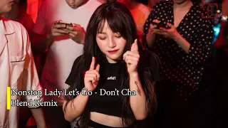 Download Nonstop Lady Let's Go Tik Tok - Don't Cha Remix - Blend Remix - ETM Music MP3