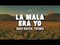 Kany García, Yuridia - La Mala Era Yo (Letra/Lyrics)