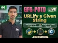URLify a given string GFG-POTD 2026 Python Solution