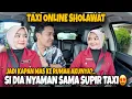 Lagu PRANK TAXI SHOLAWAT \u0026 NGAJI❗️SI MANIS CANTIK INDEPENDENT WOMAN😍