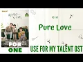 Rio – Pure Love (Use for My Talent OST)