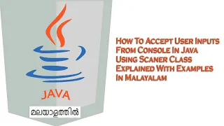 How To Accept User Inputs in Java From Console Using Scanner Class Explained in Malayalam