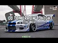 Download Lagu DJ TOMORROW TONIGHT X THE BOX YANG KALIAN CARI CARI DI TIK TOK