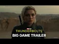 Marvel Studios Thunderbolts Big Game Trailer 1 May 2025