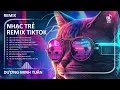 Lagu Tuyển Tập Nhạc Trẻ Remix Tiktok Hot Nhất 2024 - Dương Minh Tuấn | Top Hit Remix Tiktok