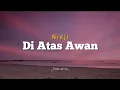 Download Lagu Di Atas Awan - Nidji | Lirik Video