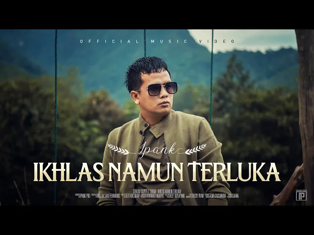 Download MP3 IPANK - Ikhlas Namun Terluka (Official Music Video)