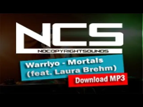 Download MP3 Warriyo - Mortals (feat. Laura Brehm) + Download MP3 - NCS Release