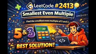 LeetCode 2413 Smallest Even Multiple Explained Easy Math Trick
