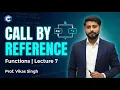 Lecture 7 Functions Part-2 Call by Reference Vikas Singh