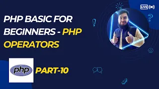 PHP Operators Explained Arithmetic Assignment Logical Operators Bangla Tutorial Part 10