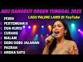 Download Lagu DANGDUT LAWAS TERLARIS - KOLEKSI FULL ALBUM DANGDUT ORGEN TUNGGAL TERBARU 2025​