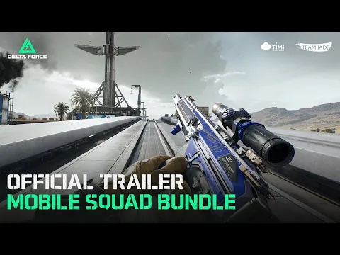 Delta Force | Official Trailer Mobile Squad Bundle