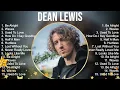 Dean Lewis Greatest Hits ~ The Best Of Dean Lewis ~ Top 10 Pop Artists of All Time