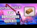 Patched EASIEST DUPLICATION GLITCH EVER Dysmantle v1 03