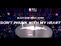 Black Eyed Peas | Don't Phunk with My Heart  VLVDII Remix