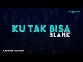 Download Lagu Slank – Ku Tak Bisa Karaoke Version