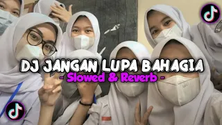 Download DJ JANGAN LUPA BAHAGIA (Slowed \u0026 Reverb)🎧 MP3