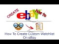 How To Create Custom Watchlist On eBay