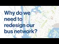 Why do we need to redesign our bus network