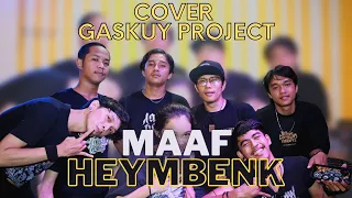 Download MAAF - HEYMBENK (LIVE COVER) BY FAHREZI OJIK GASKUY PROJECT MP3