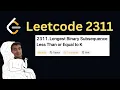 Daily LeetCode Challenge Day 345 Longest Binary Subsequence Less Than or Equal to K