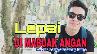 Download Lepai - Di mabuak angan gubahan dari lagu Sungai rotan cover song  #Minangnesia MP3