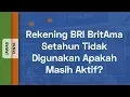 Download Lagu Rekening BRI BritAma Setahun Tidak Digunakan Apakah Masih Aktif
