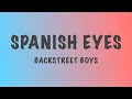 SPANISH EYES (Lyrics) - Backstreet Boys