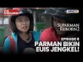 🔴 PARMAN BIKIN EULIS JENGKEL | LIVE SUPARMAN REBORN 2 | 9 NOVEMBER 2025