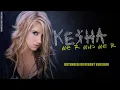 Ke$ha - We R Who We R (ZG Extended Version)
