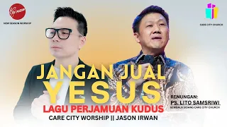 jangan jual yesus care city worship jason irwan