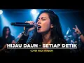 Lagu HIJAU DAUN - SETIAP DETIK (COVER ROCK BY DARUNG_KA)