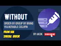 Without Order Group By Bring Vulnerbel Column From Sql Syntax Error By AkDk