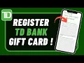 How to Register TD Bank Gift Card