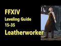 OUTDATED - FFXIV Leatherworker Leveling Guide 15 to 35