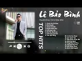 Lagu Cuộc Vui Cô Đơn x Níu Duyên - Lê Bảo Bình | Những Bản Ballad Đỉnh Cao Chạm Tới Trái Tim Người Nghe